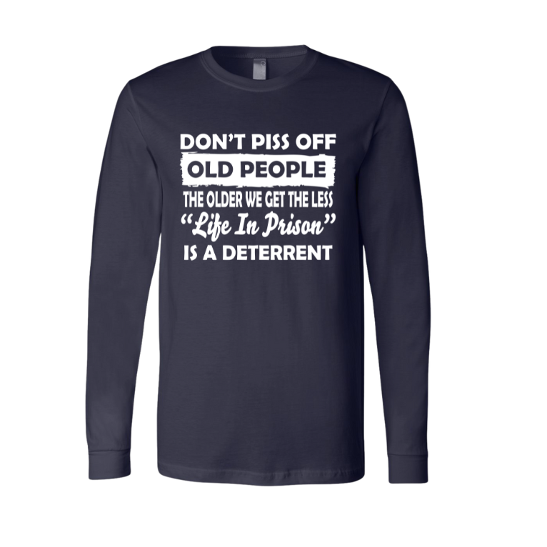 Don't Piss off Old People Long sleeve Shirt