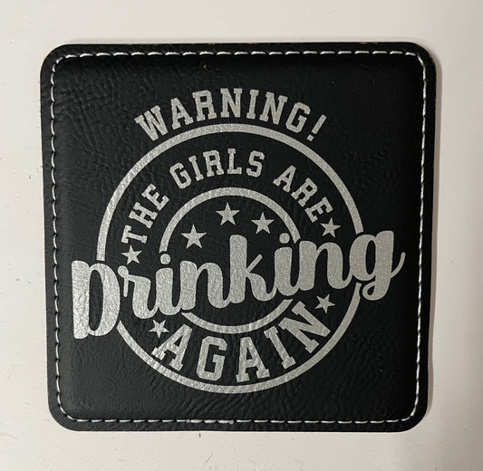 The Girls are Drinking Again Coaster