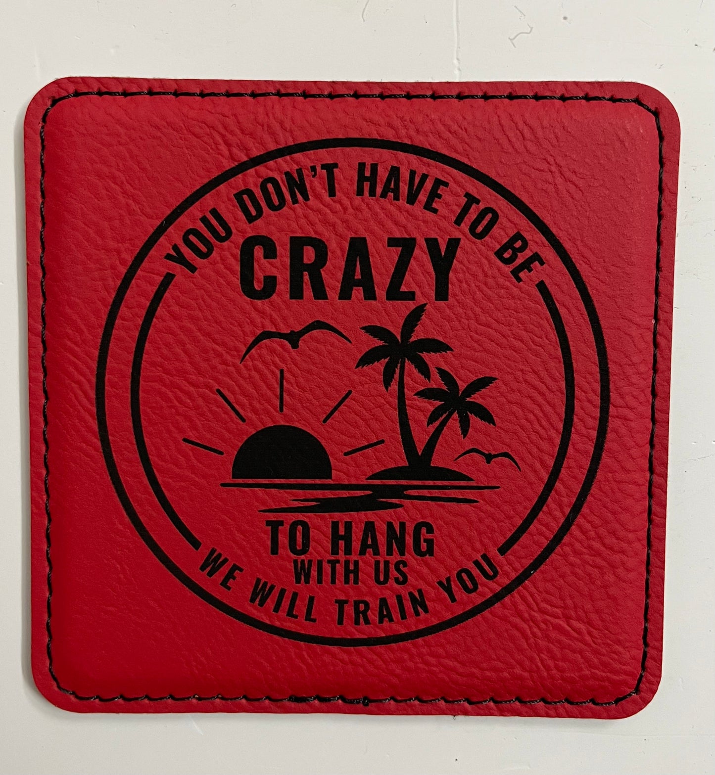 You Don't have to be Coasters