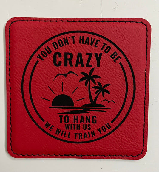 You Don't have to be Coasters