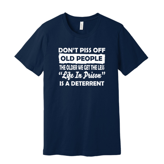 Navy blue t-shirt with white text 'Don't Piss off Old People'