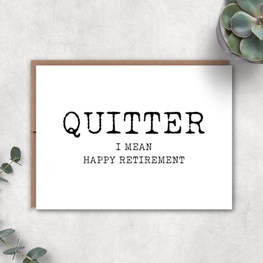 Card with 'Quitter I Mean Happy Retirement' text on a white background 